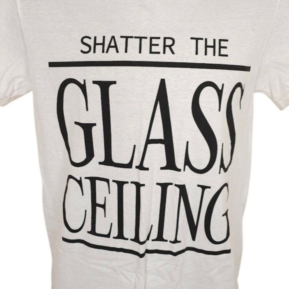 Shatter The Glass Ceiling T Shirt Mens Size Small White Break Through Barriers